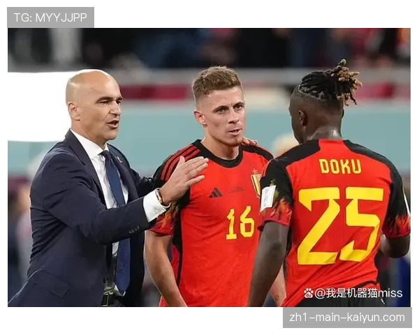 比利时黄金一代淡出阵容结构重组 竞争力仍存但上限待考